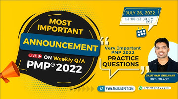 MOST IMPORTANT ANNOUNCEMENT! and PMP Live Q&A (July 26 - 2022)