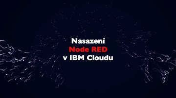 IoT Lab - nasazení Node RED na IBM Cloud