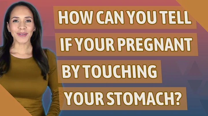 How can you tell if your pregnant by touching your stomach? - DayDayNews