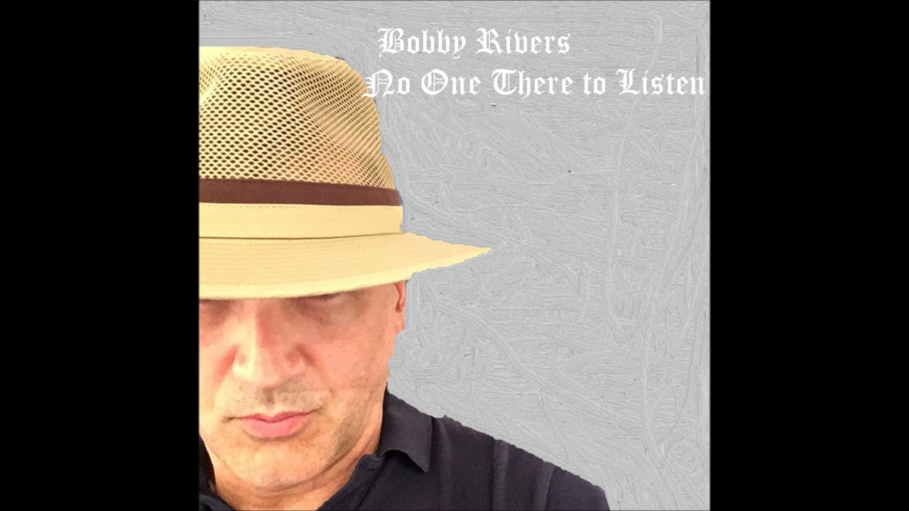 Bobby Rivers - No One There to Listen (single)