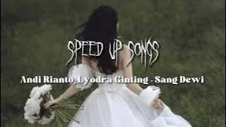 Andi Rianto, Lyodra Ginting - Sang Dewi「speed up song」