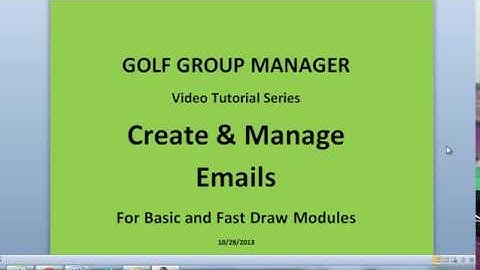 Create & Manage Emails, For Basic and Fast Draw Modules - Golf Group Manager Video Tutorial Series