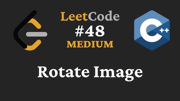 Rotate Image - LeetCode #48 - C++