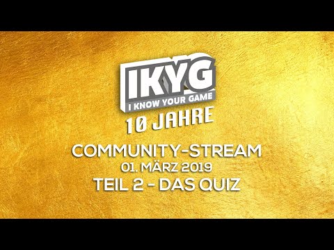 IKYG wird 10 - Community-Stream - Teil 2: Das Quiz