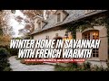 Winter Home in Savannah with French Warmth and Chuck Chewning’s Graceful Touch
