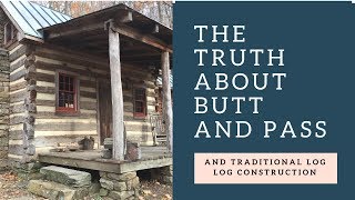 The TRUTH about Butt and Pass Method of Log Construction... Handmade House TV #113