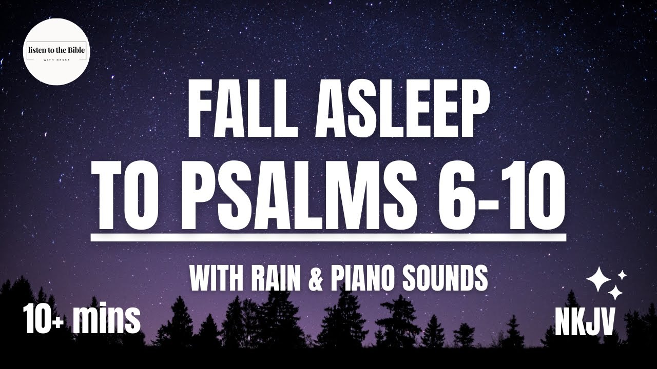 Fall Asleep to Psalms 6-10 | listen to the Bible while you sleep (Audio ...