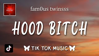 Video thumbnail of "fam0us twinsss - Hood Bitch (Lyrics)"