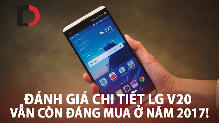 Đánh giá lg v20 hàn quốc năm 2024