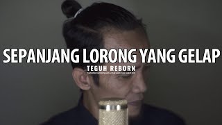 Sepanjang Lorong Yang Gelap - D'Lloyd Cover Teguh Reborn