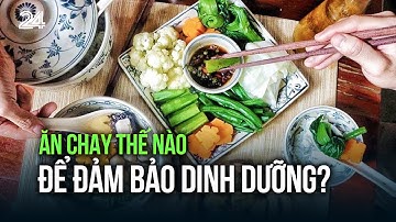 Ăn chay thế nào để đảm bảo dinh dưỡng? | VTV24