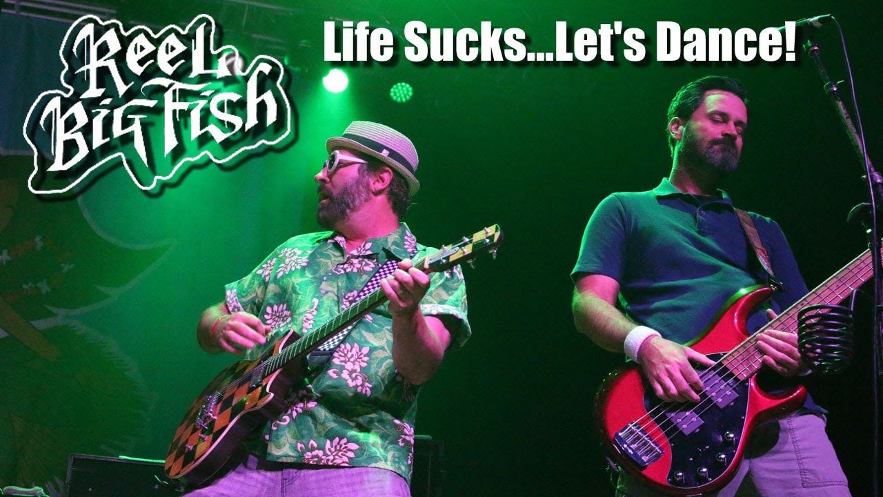 Life SucksLet's Dance! Because Reel Big Fish is Headed Back to