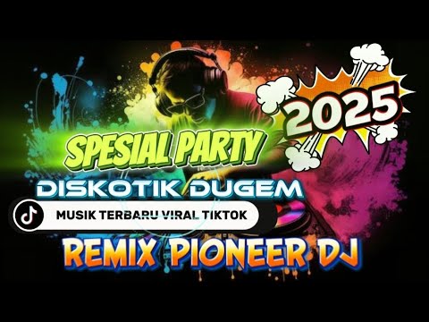REMIK PIONEER ‼️ DJ DUGEM DISKOTIK FULL BASS MUSIK KENCANG TERBARU 2025