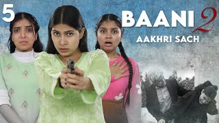 BAANI 2 - Aakhri Sach | S2 | Season Finale | Emotional Family Story | Anaysa