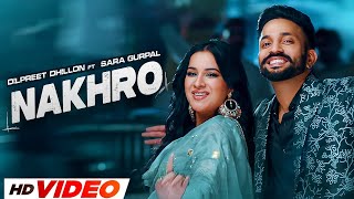 Nakhre - Dilpreet Dhillon (HD Video) | Sara Gurpal | Latest Punjabi Songs 2023 | New Songs 2023