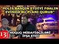 "Siyasi fəalın evinə POLİS BASQINI,QANDALLANARAQ BÖLMƏYƏ APARILIB"-Hüquq müdafiəçiləri fəalın evində