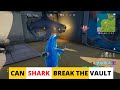 Shark Can Break The Vault ??? |Fortnite