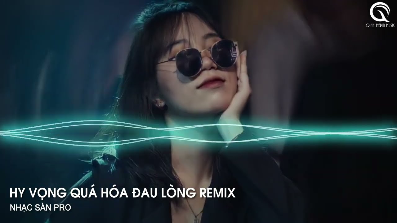 Hy Vọng Quá Hóa Đau Lòng Remix - Vỡ Nát Mong Manh Tựa Như Là Cánh Hoa Tàn Remix TikTok