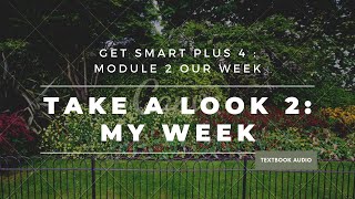 Full Get Smart Plus 4 : Module 2 Our Week Guide