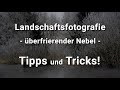Landschaftsfotografie im Nebeleis - wunderschöne Motive!! - Tipps und Tricks!! (Nikon D750/ GH6)