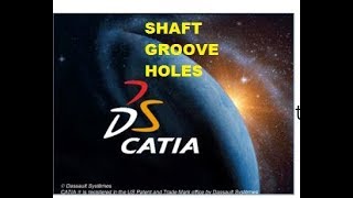 How to use shaft command, groove command, holes command in Catia V5