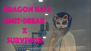 DRAGON BALL SUPER/ドラゴンボールスーパー-限界突破×サバイバー/ Limit-Break x Survivor(Cover by FOXMAN)