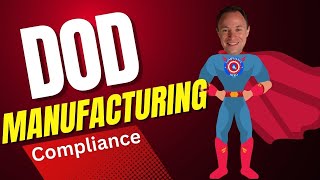 DOD Manufacturing Compliance: Get Compliant While Manufacturing with the Department of Defense