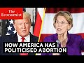 How America politicised abortion | The Economist