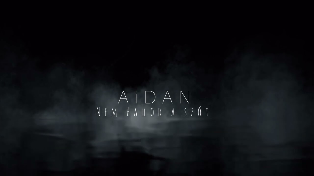 AiDAN X NEM HALLOD A SZÓT