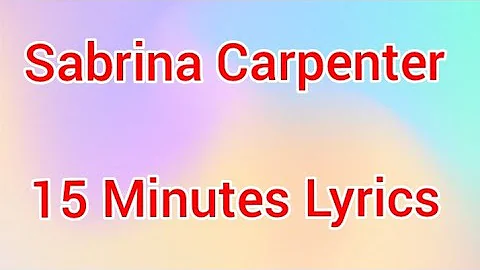 Sabrina Carpenter - 15 Minutes Lyrics 