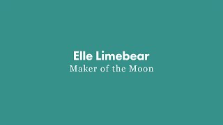 Video thumbnail of "Elle Limebear: Maker of the Moon (Visualizer)"
