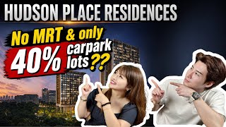 Hudson Place Full Project Analysis - No MRT & Only 40% Carpark Lots?
