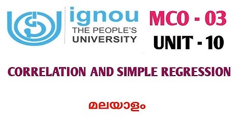 MCO - 03 | UNIT - 10 CORRELATION AND SIMPLE REGRESSION | MALAYALAM | IGNOU