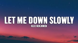 Alec Benjamin - Let Me Down Slowly (Lyrics) [1 HOUR]