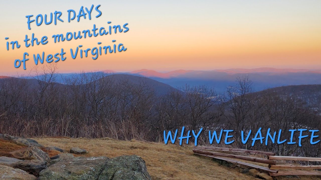 Why Vanlife? / Our First Adventure in WV mountains(eps3)