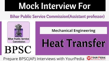 Heat Transfer Mock Interview for BPSC(AP) | BPSC(AP) recruitment 2022 | ME | interview Guidance