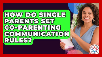 How Do Single Parents Set Co-parenting Communication Rules? - Single Parent Support Hub