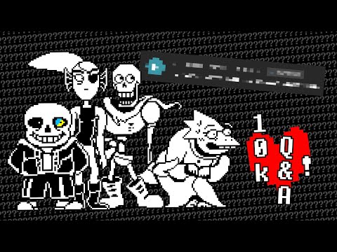 UNDERTALE answers YOUR QUESTIONS! (10k Special!) (Members)