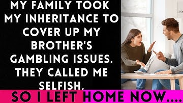 My Inheritance Was Stolen to Conceal My Brother