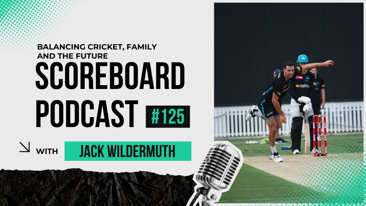 Episode 125 - Jack Wildermuth (Cricket) - Balancing Cricket, Family and the Future