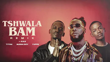 TitoM, Yuppe and Burna Boy - Tshwala Bam Remix [Ft. S.N.E] (Official Audio)