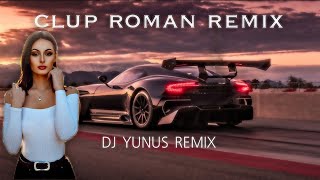 CLUP ROMAN REMIX 2022 HIT - PATLAMALIK MIX - (DJ YUNUS REMIX)