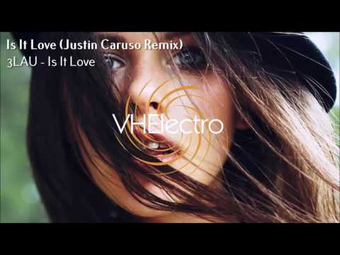 3LAU - Is It Love (Justin Caruso Remix)