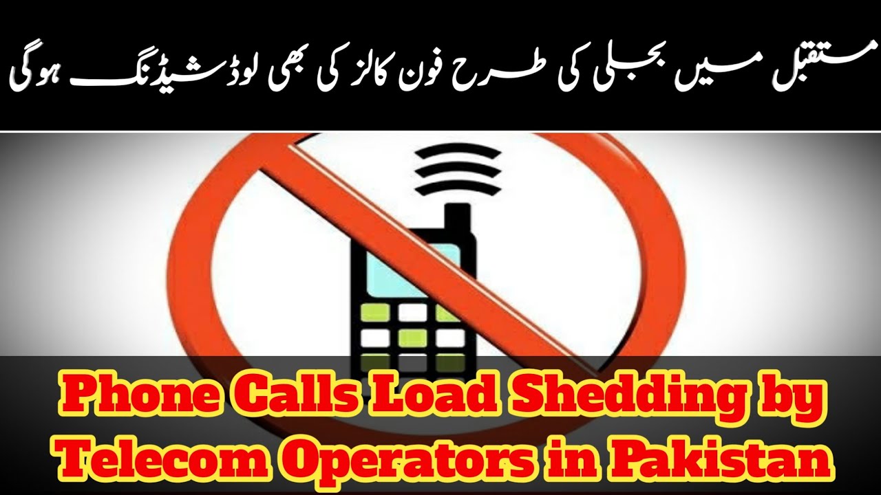 Telecom Companies Warn of Phone Calls Loadshedding in Pakistan