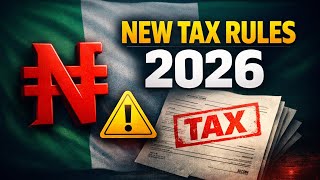 NIGERIA’s NEW TAX SYSTEM 2026 Explained (How It Affects You)