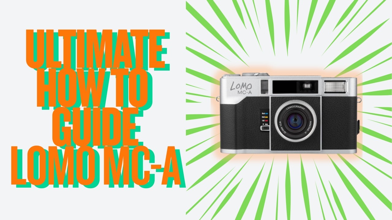 Lomo MC-A Ultimate Guide: From the Box to Creative Shots!