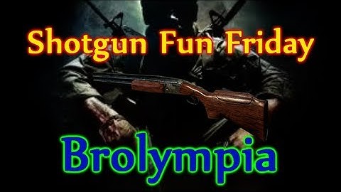 Shotgun Fun Friday Ep. 22 // Brolympia