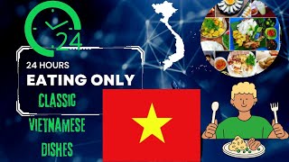 24 Hours Eating Only Classic Vietnamese Dishes - Ultimate Food Challenge!