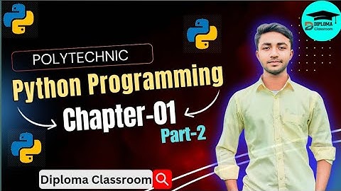 Python Programming Chapter 1 || পাইথন প্রোগ্রামিং ১ম অধ্যায় || Part-2 || Diploma Classroom
