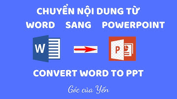 Chuyển nội dung từ Word sang PowerPoint | Word to PPT | Góc của Yến